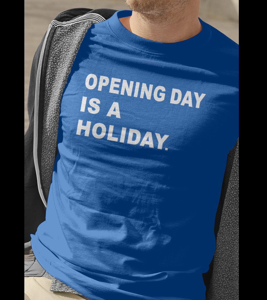 Danny Rockett Opening Day Is A Holiday Obvious T-Shirt