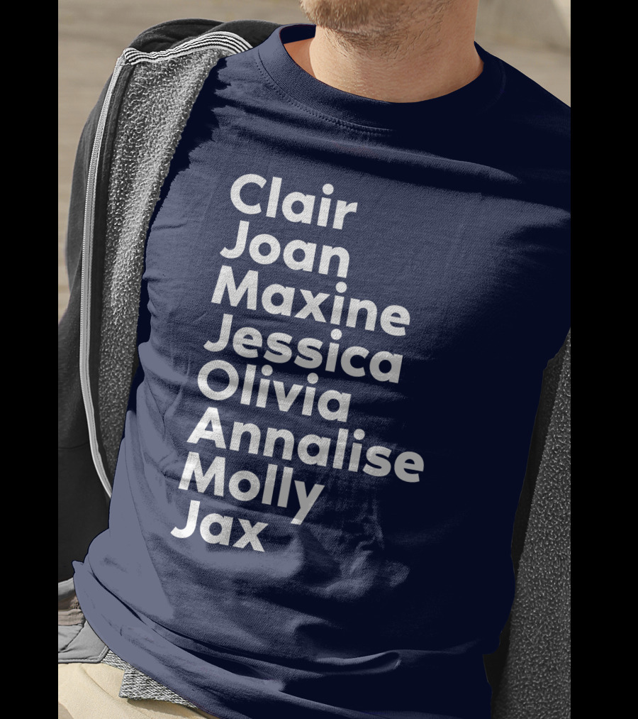 Clair Joan Maxine Jessica Olivia Annalise Molly Jax List T-Shirt