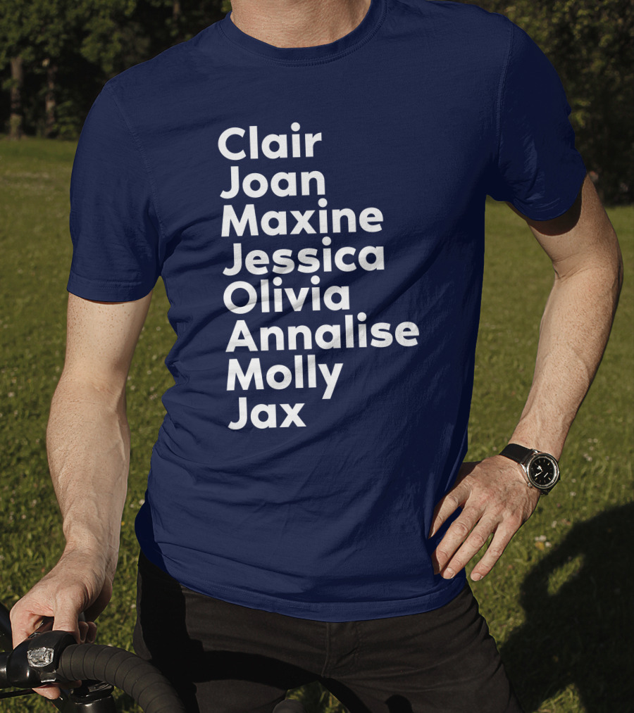 Clair Joan Maxine Jessica Olivia Annalise Molly Jax List T-Shirt