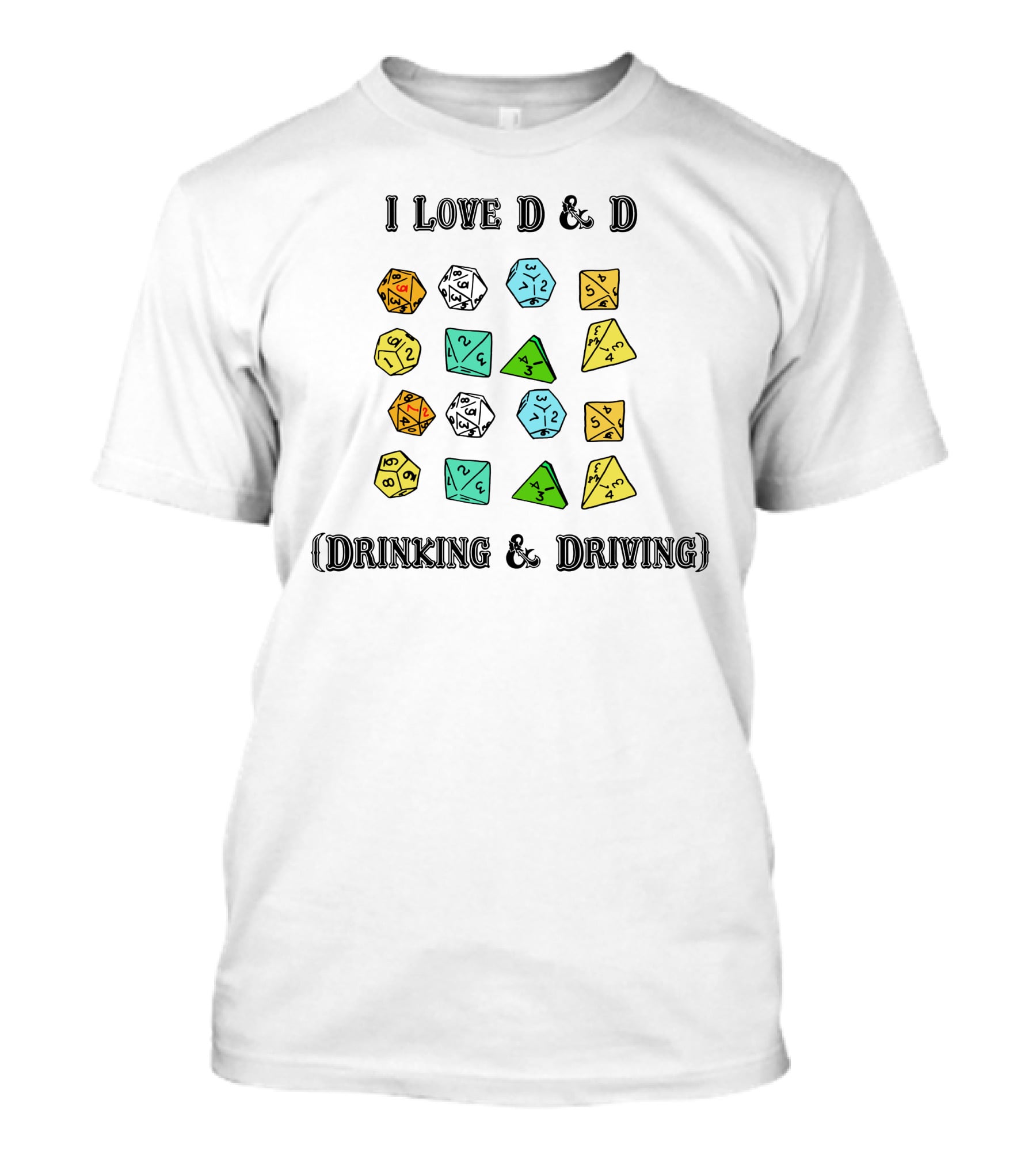 I Love D And D Drinking And Driving Dice T-Shirt