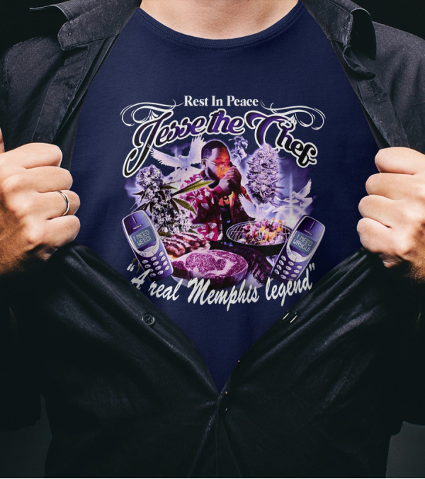 Rest In Peace Jesse The Chef A Real Memphis Legend T-Shirt