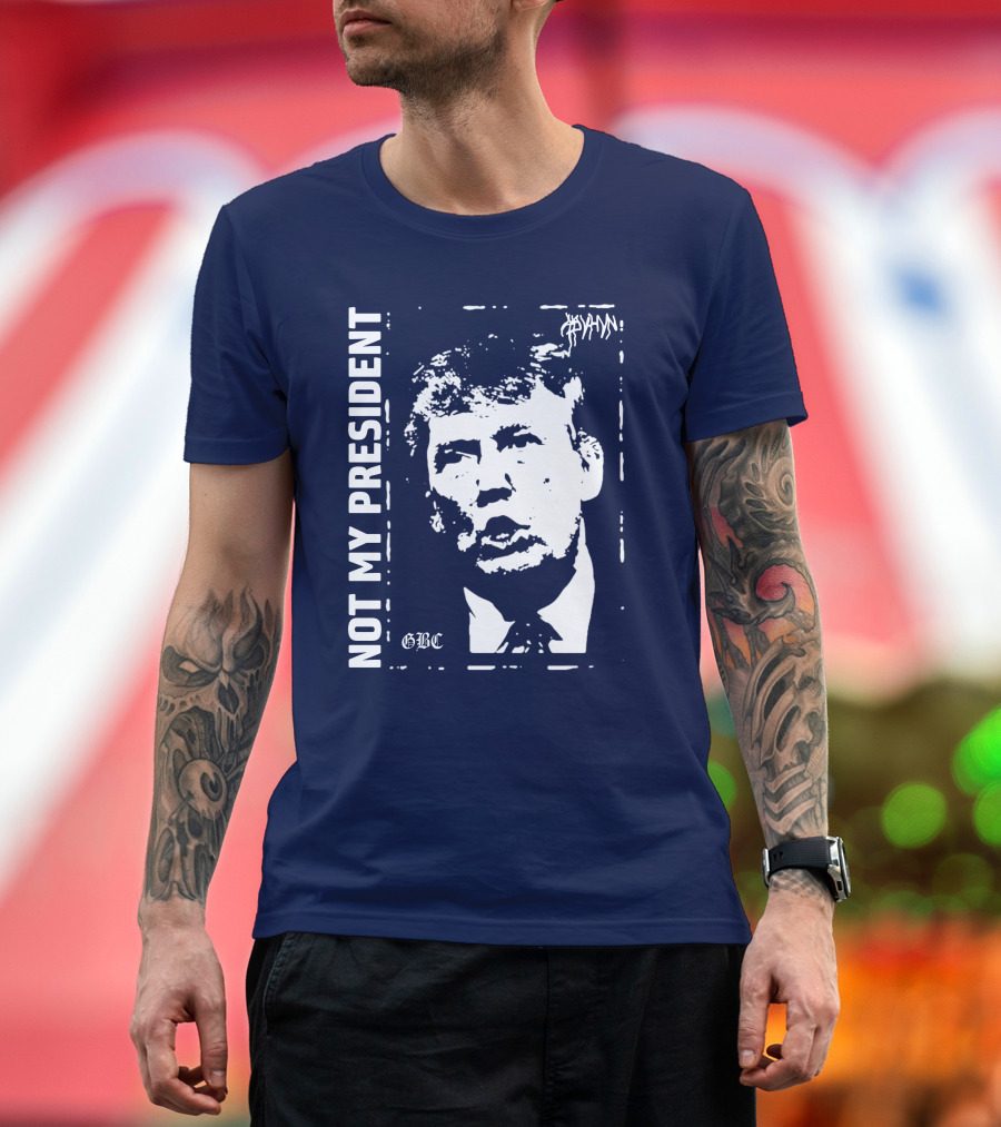 Not My President Donald Trump GBC Iconic Stencil T-Shirt
