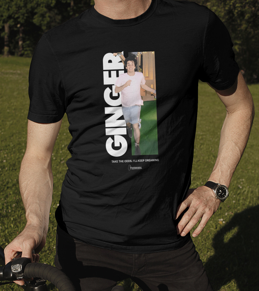 Ginger Brockhampton Take The Odds I'll Keep Dreaming T-Shirt