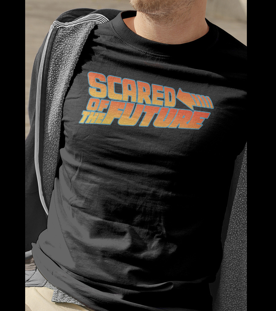 Scared Of The Future Back To The Future T-Shirt
