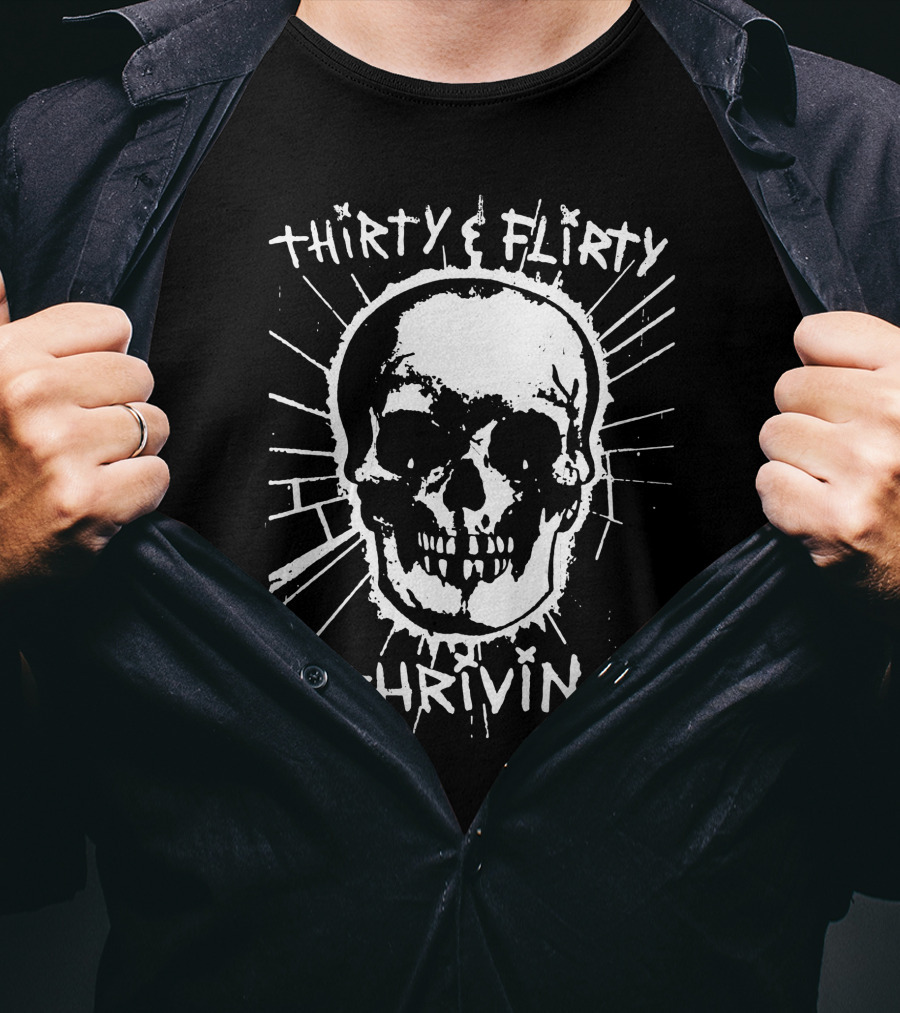 Thirty Flirty And Thriving Skull T-Shirt