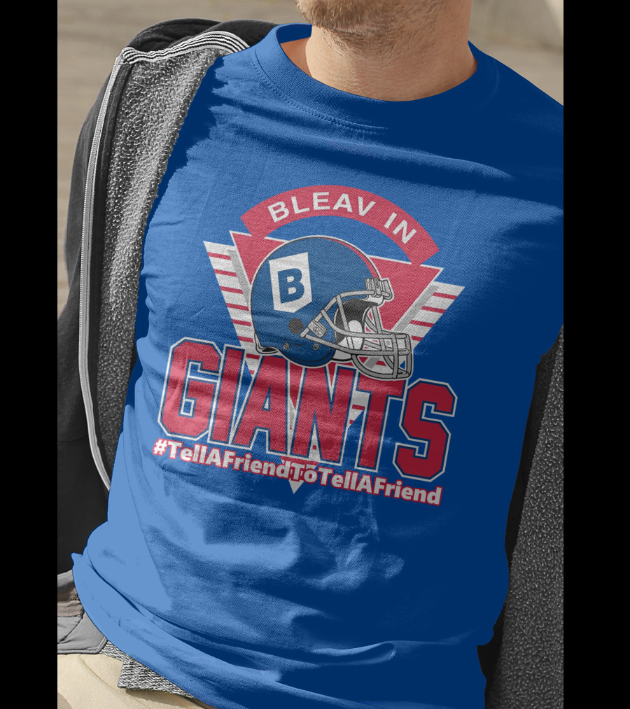 Bleav In Giants #TellAFriendToTellAFriend Football Helmet T-Shirt