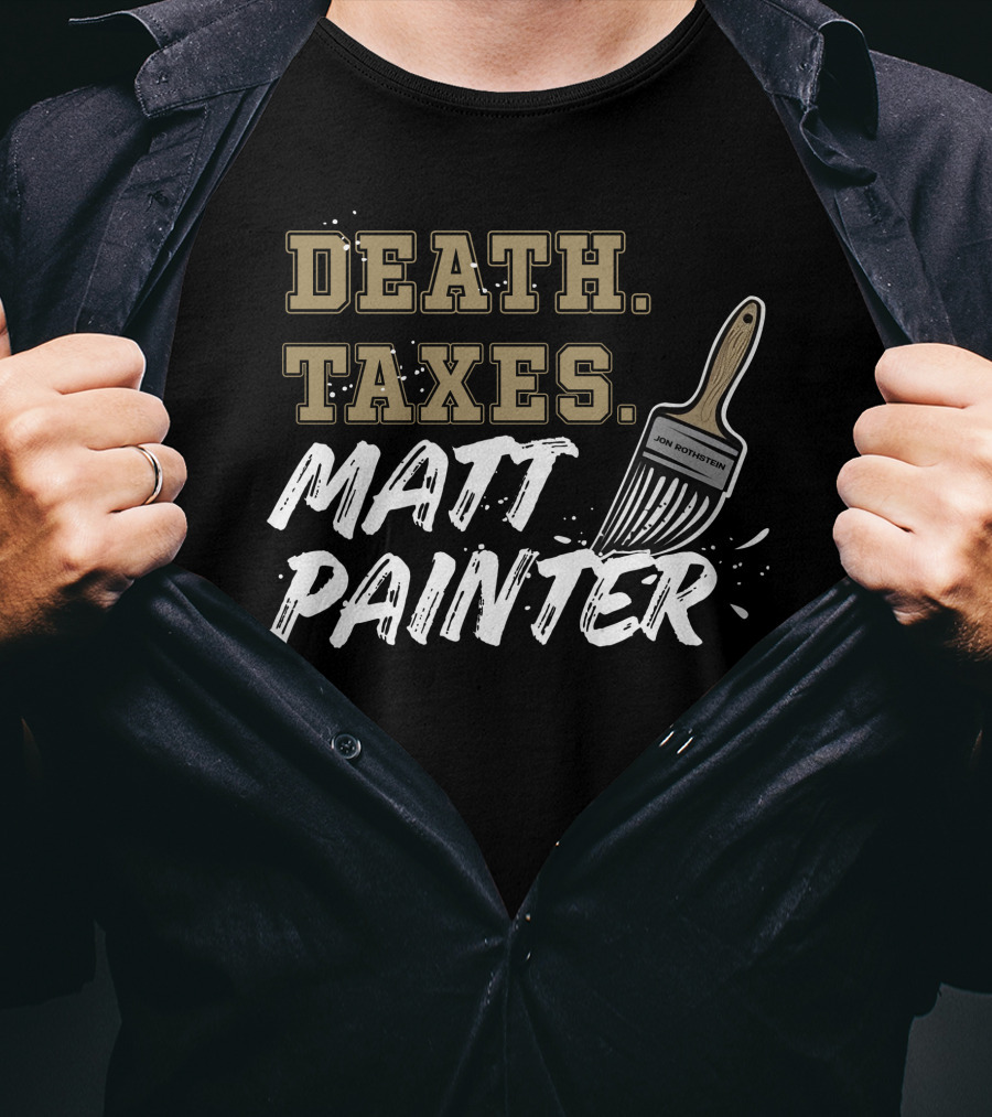 Death Taxes Matt Painter Jon Rothstein T-Shirt