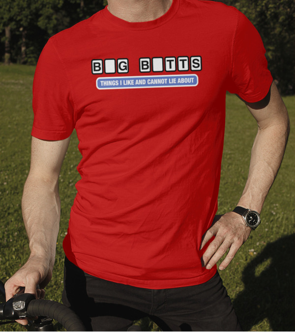 B I G B T T S Things I Like And Cannot Lie About T-Shirt