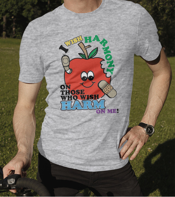 I Wish Harmony On Those Who Wish Harm On Me Apple Bandage Cartoon T-Shirt