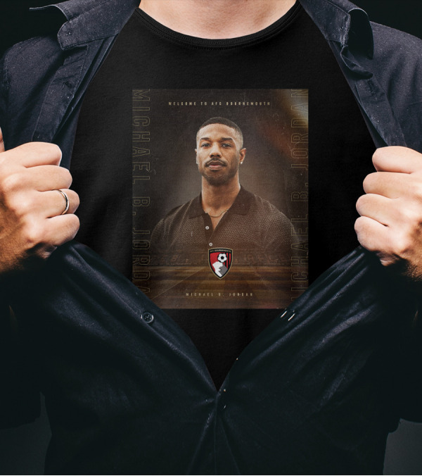 Welcome To AFC Bournemouth Michael B Jordan Michael B Jordan T-Shirt