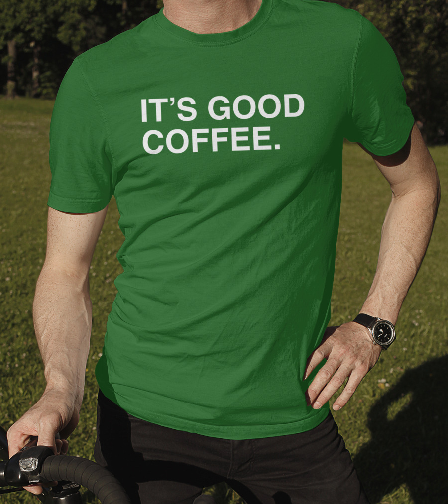 Big Cat It's Good Coffee Bold Green T-Shirt