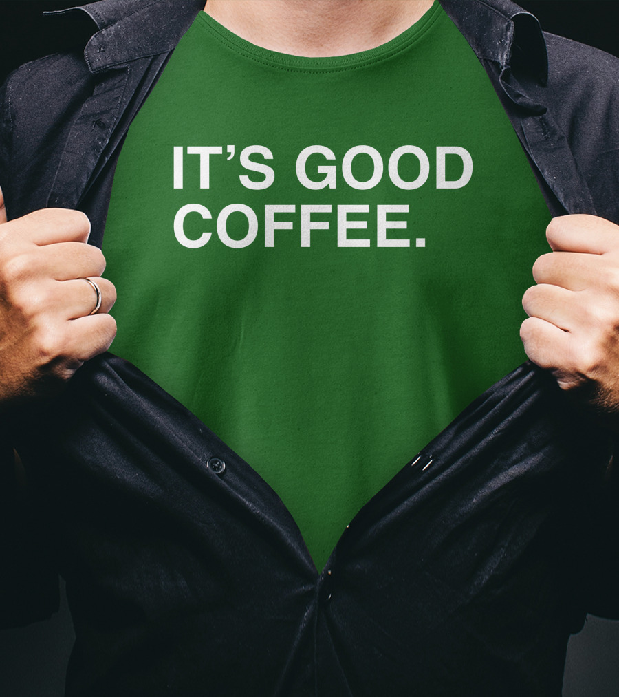 Big Cat It's Good Coffee Bold Green T-Shirt