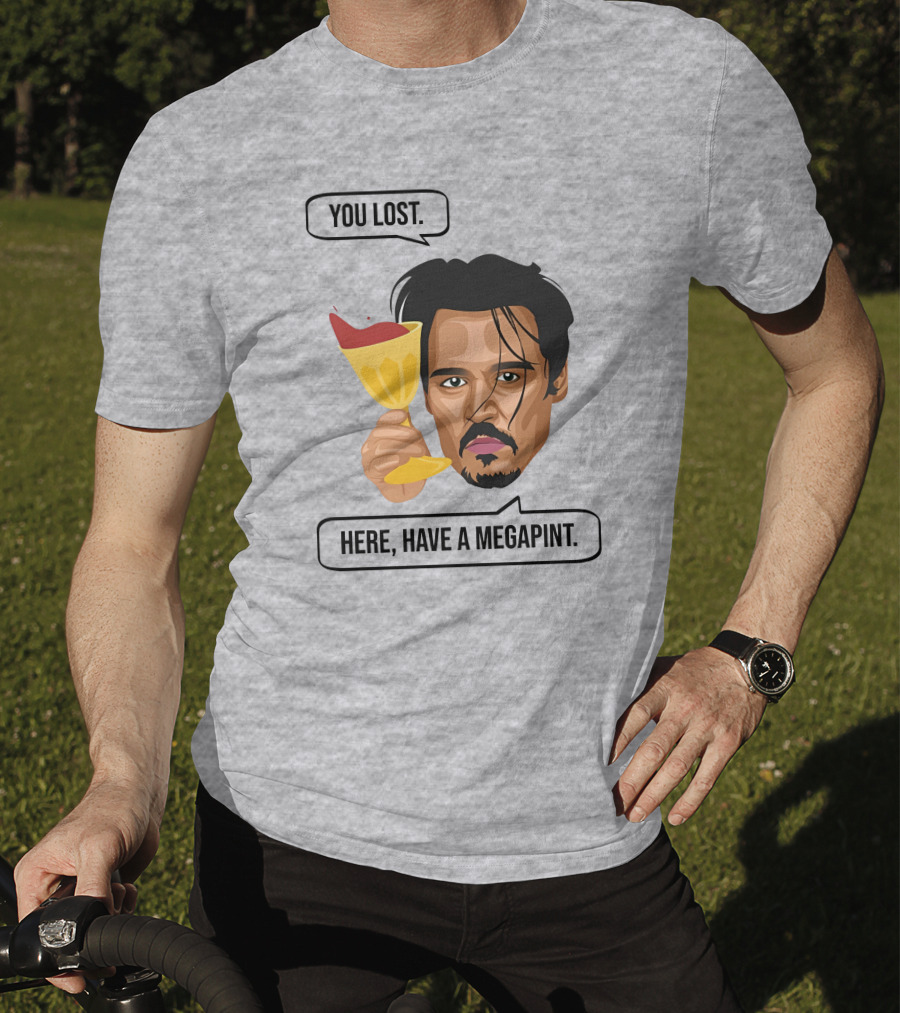 You Lost Here Have A Megapint Johnny Depp Meme T-Shirt