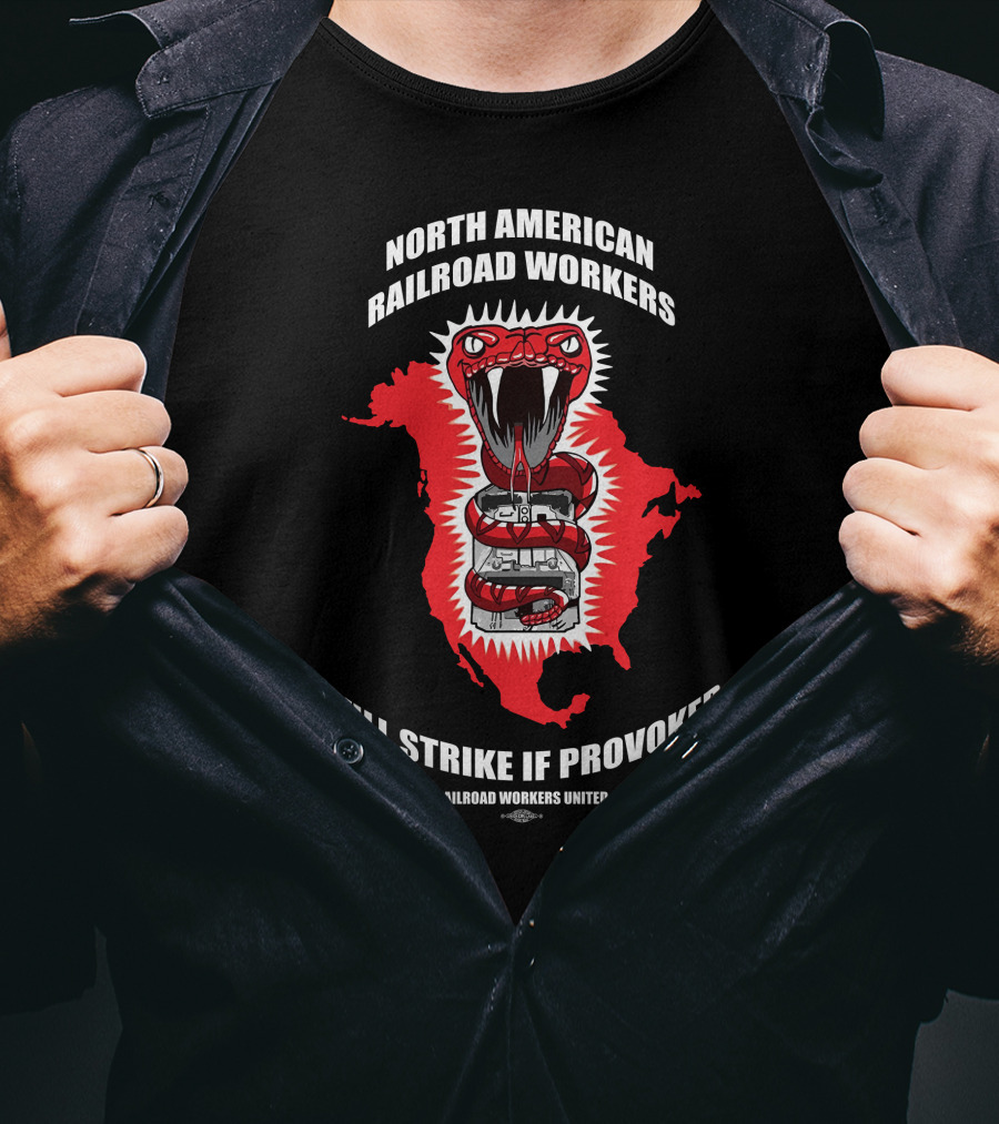 North American Railroad Workers United Snake Strike If Provoked T-Shirt