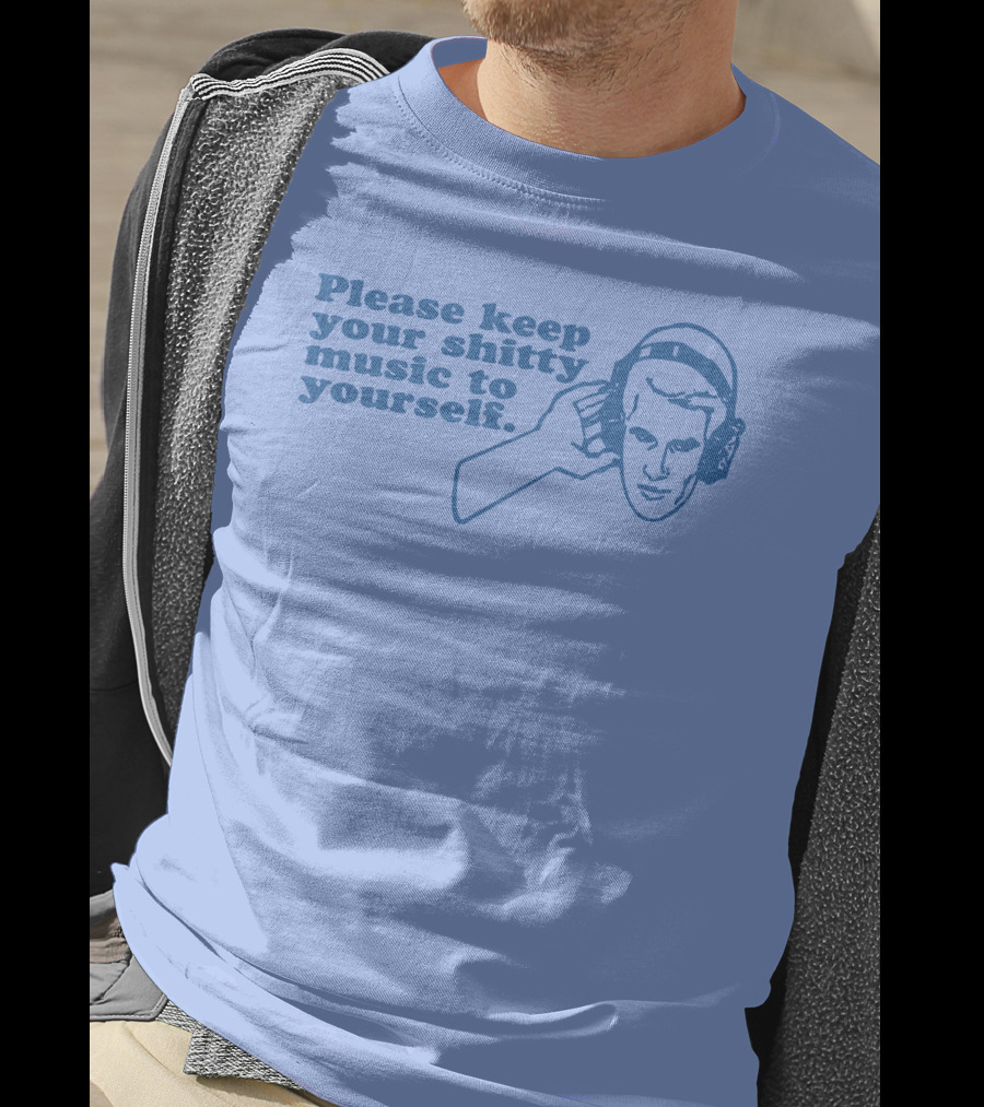 Please Keep Your Shitty Music To Yourself With Retro Headphone Listener T-Shirt