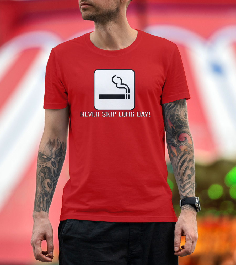 Never Skip Lung Day Smoking Symbol T-Shirt