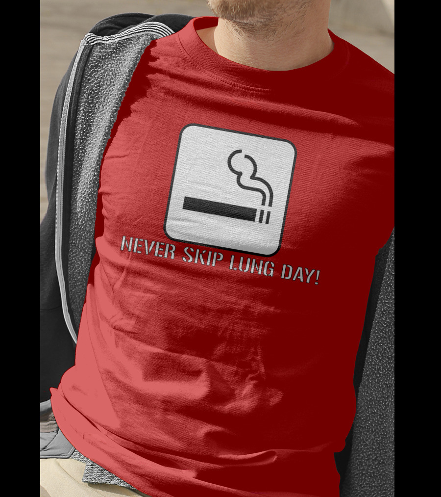 Never Skip Lung Day Smoking Symbol T-Shirt