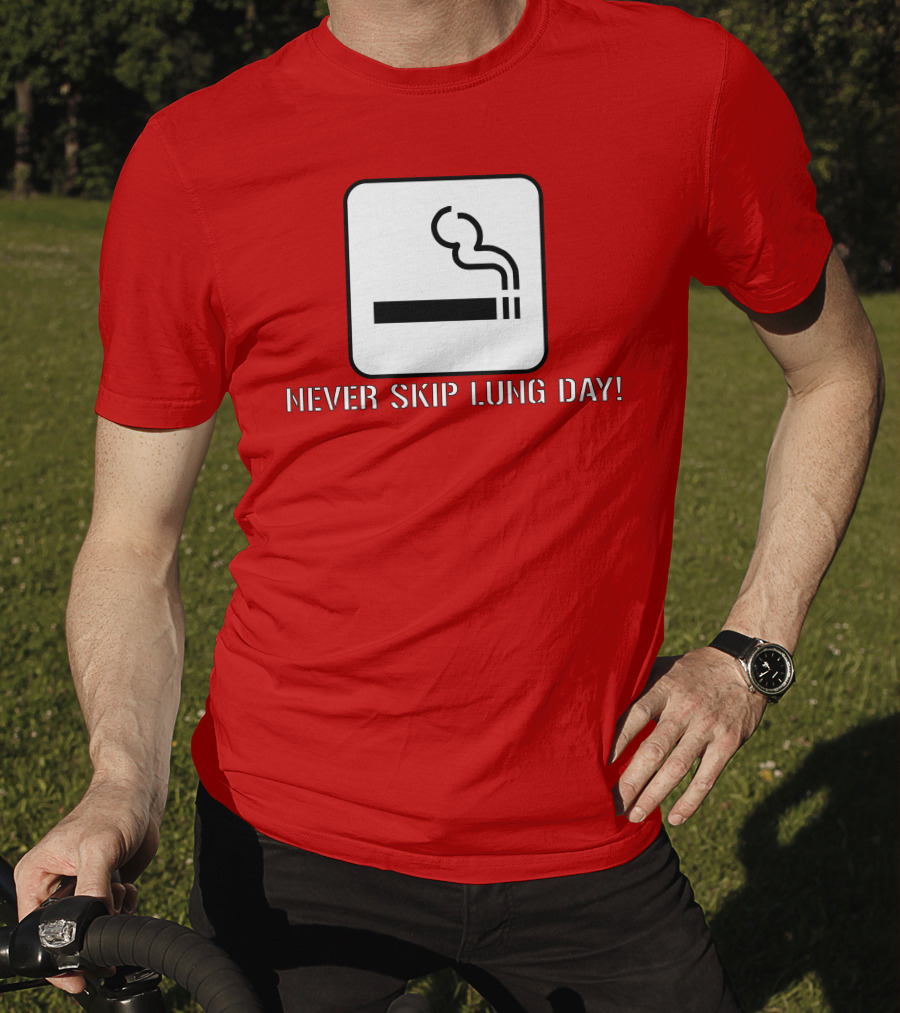 Never Skip Lung Day Smoking Symbol T-Shirt