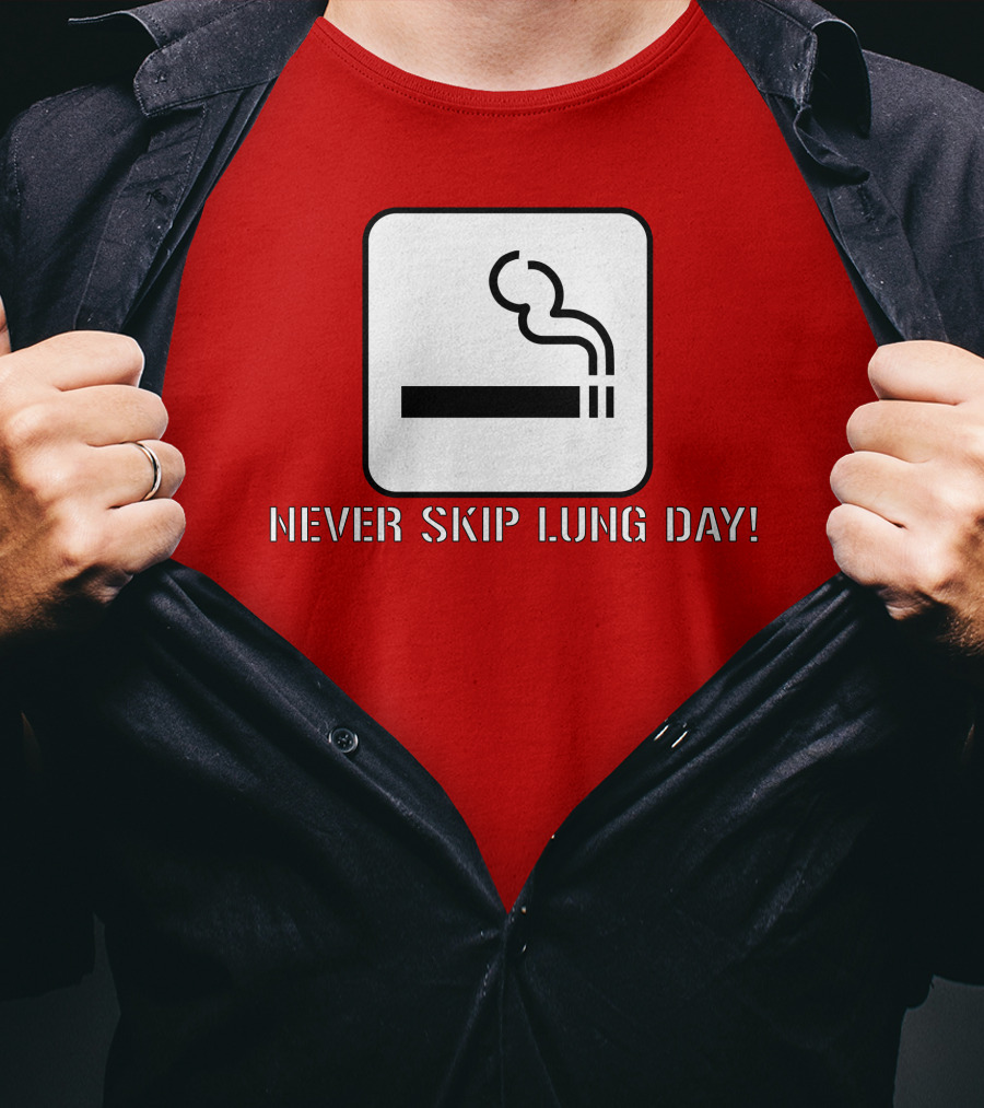 Never Skip Lung Day Smoking Symbol T-Shirt