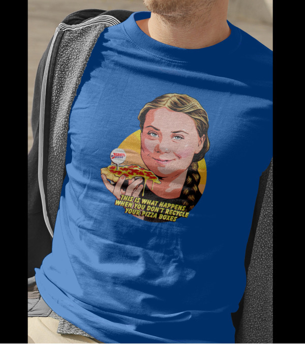 This Is What Happens When You Don't Recycle Your Pizza Boxes Jerry's Pizza T-Shirt