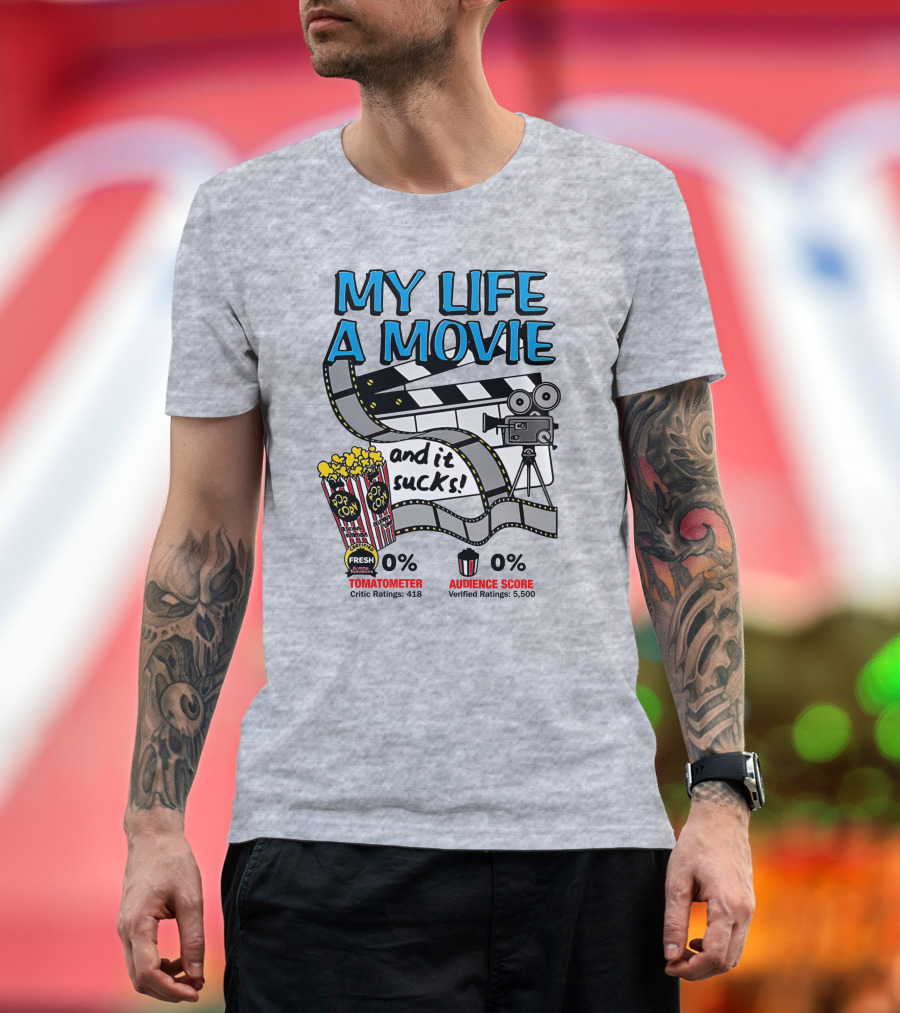 My Life A Movie And It Sucks 0% Tomatometer Audience Score Cinema Camera Popcorn T-Shirt