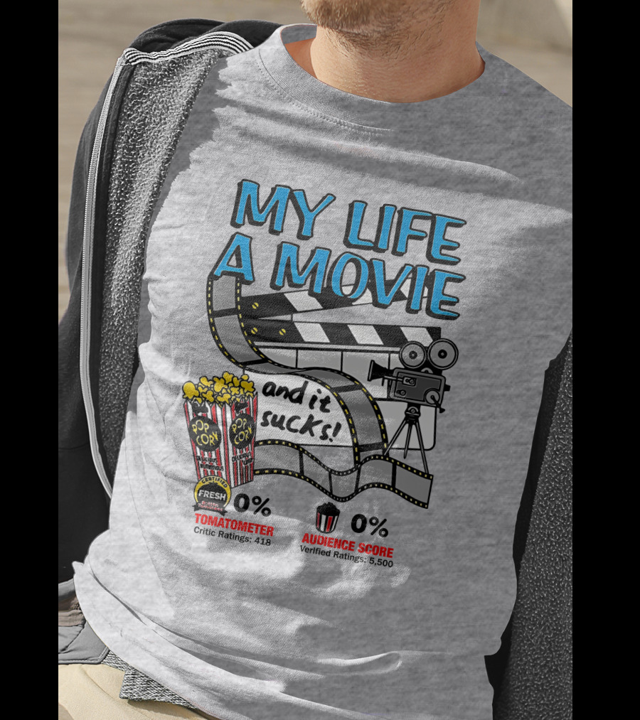 My Life A Movie And It Sucks 0% Tomatometer Audience Score Cinema Camera Popcorn T-Shirt