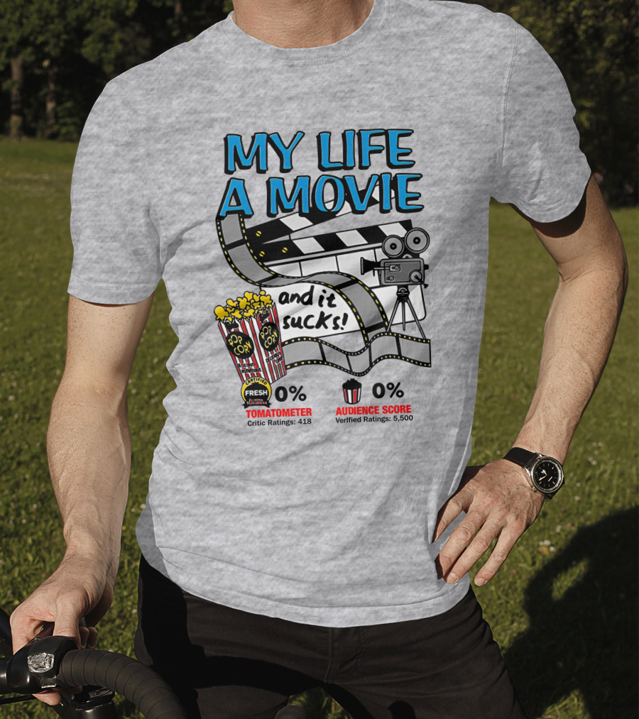 My Life A Movie And It Sucks 0% Tomatometer Audience Score Cinema Camera Popcorn T-Shirt