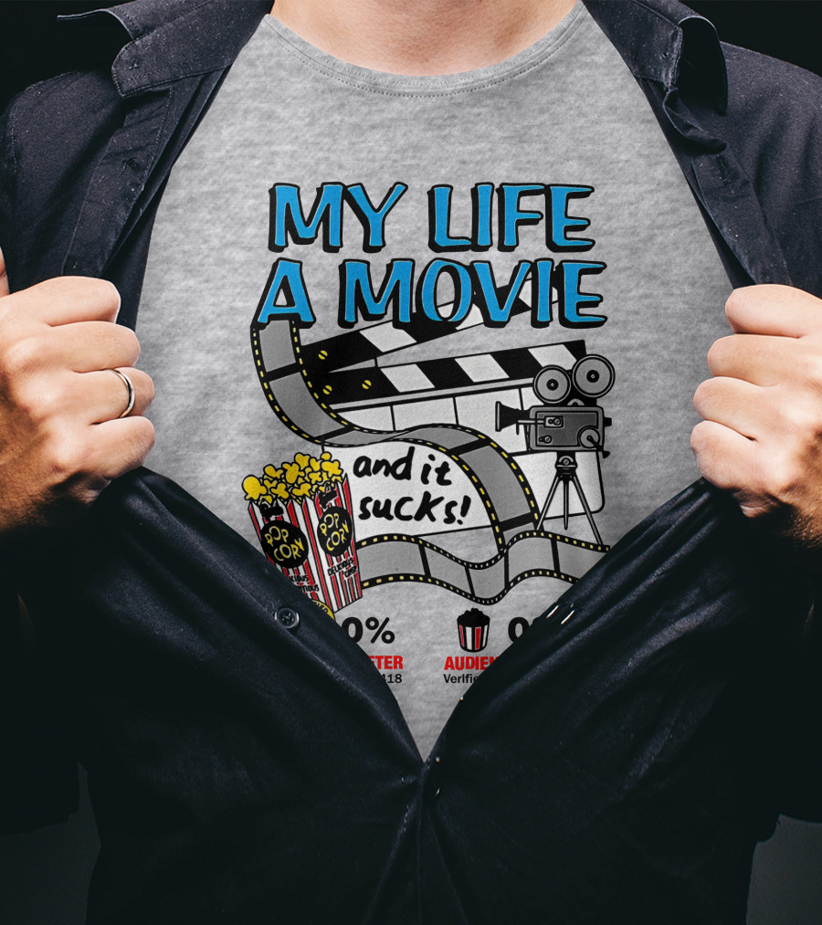 My Life A Movie And It Sucks 0% Tomatometer Audience Score Cinema Camera Popcorn T-Shirt