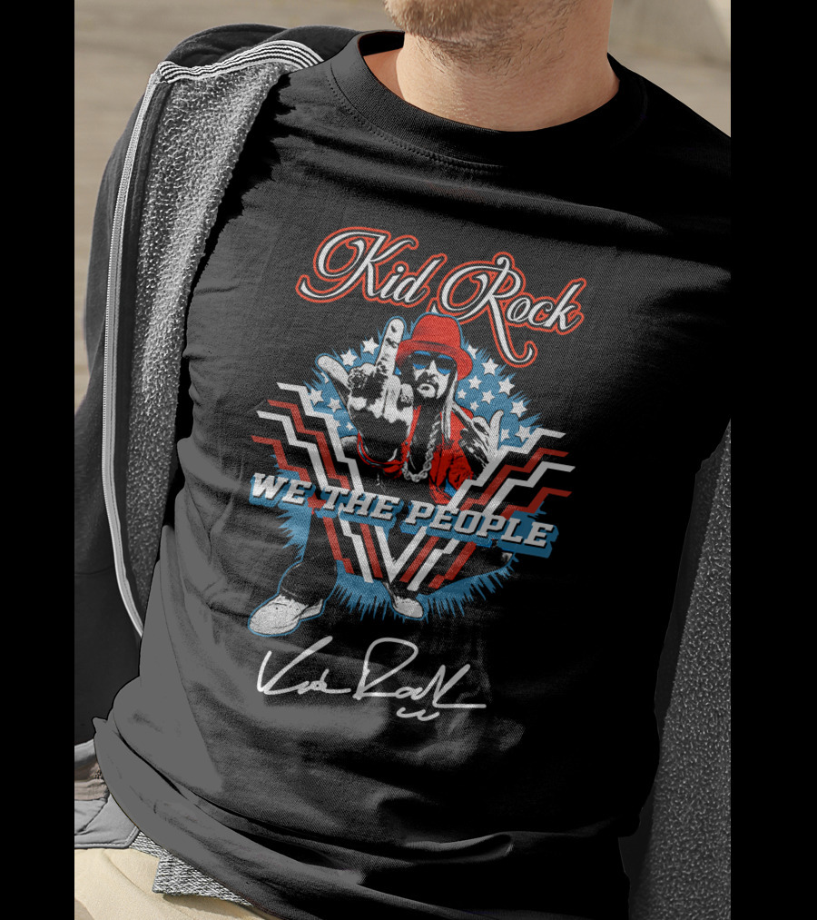 Kid Rock We The People Patriotic Gesture And Signature T-Shirt