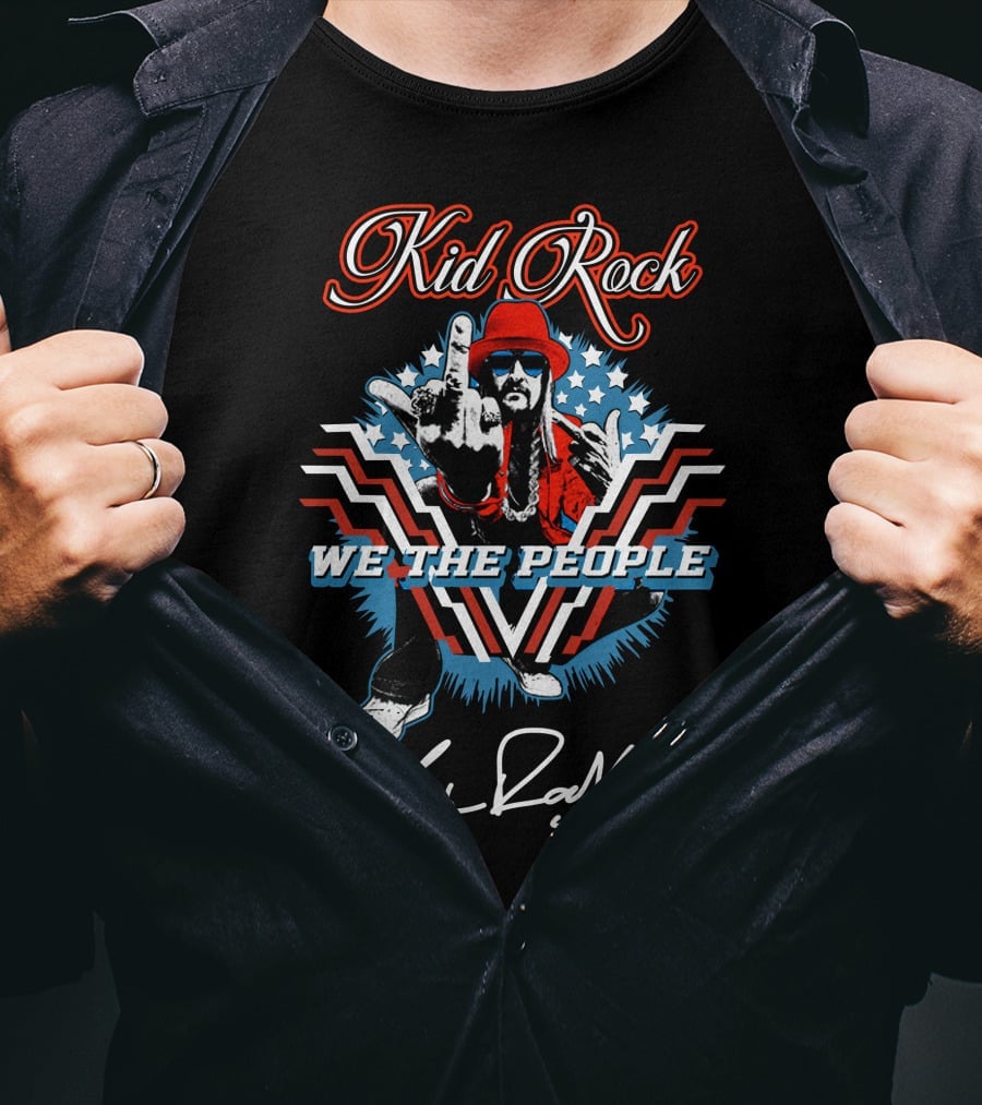 Kid Rock We The People Patriotic Gesture And Signature T-Shirt