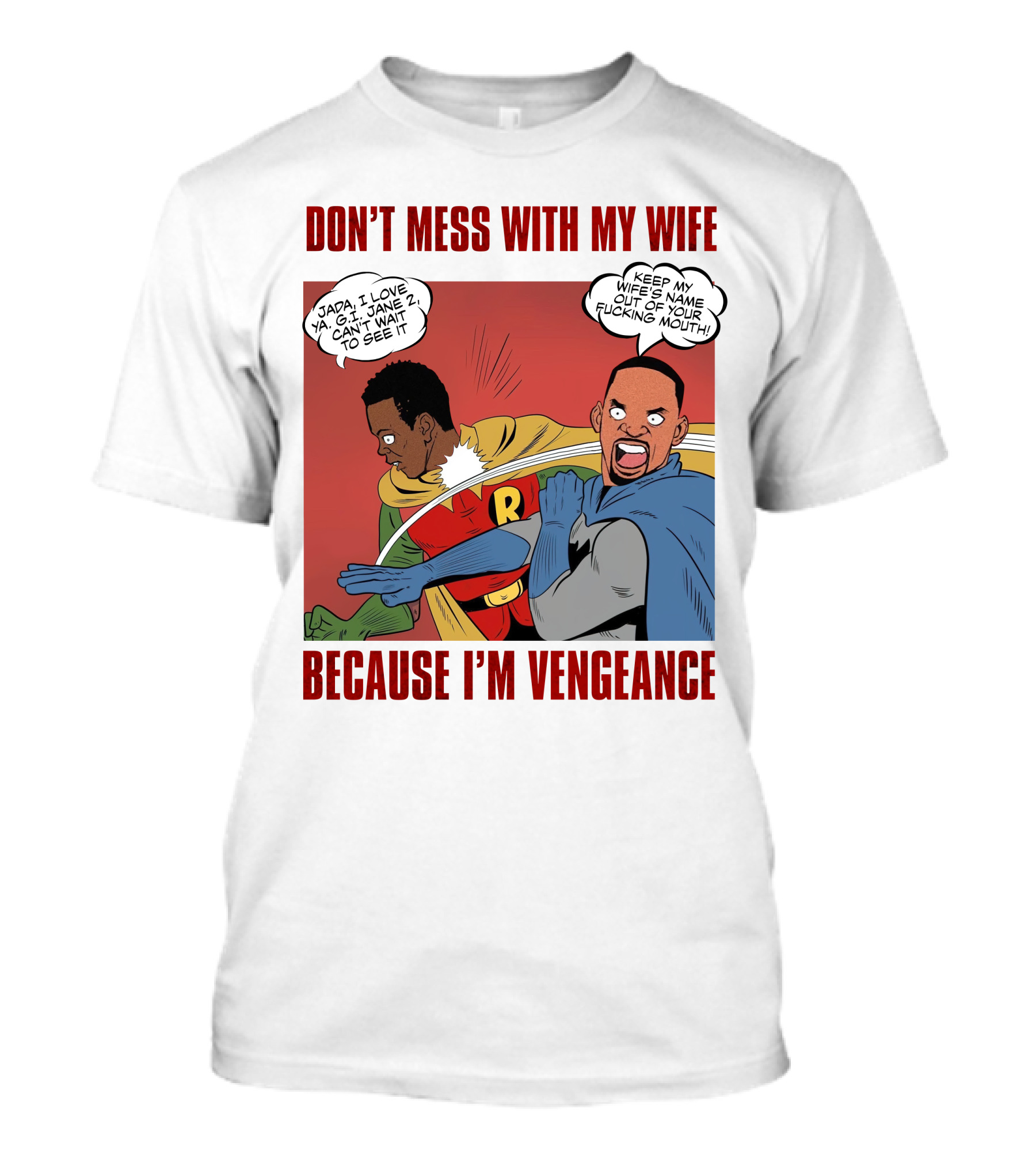 Don't Mess With My Wife Because I'm Vengeance T-Shirt