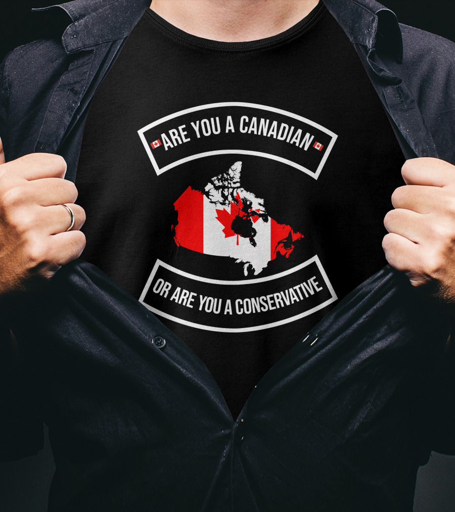 Are You A Canadian Or Are You A Conservative Canada Map Flag T-Shirt