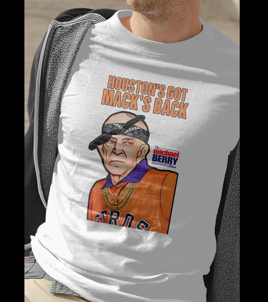 Michaelberrysho Astros Style Houston's Got Mack's Back T-Shirt