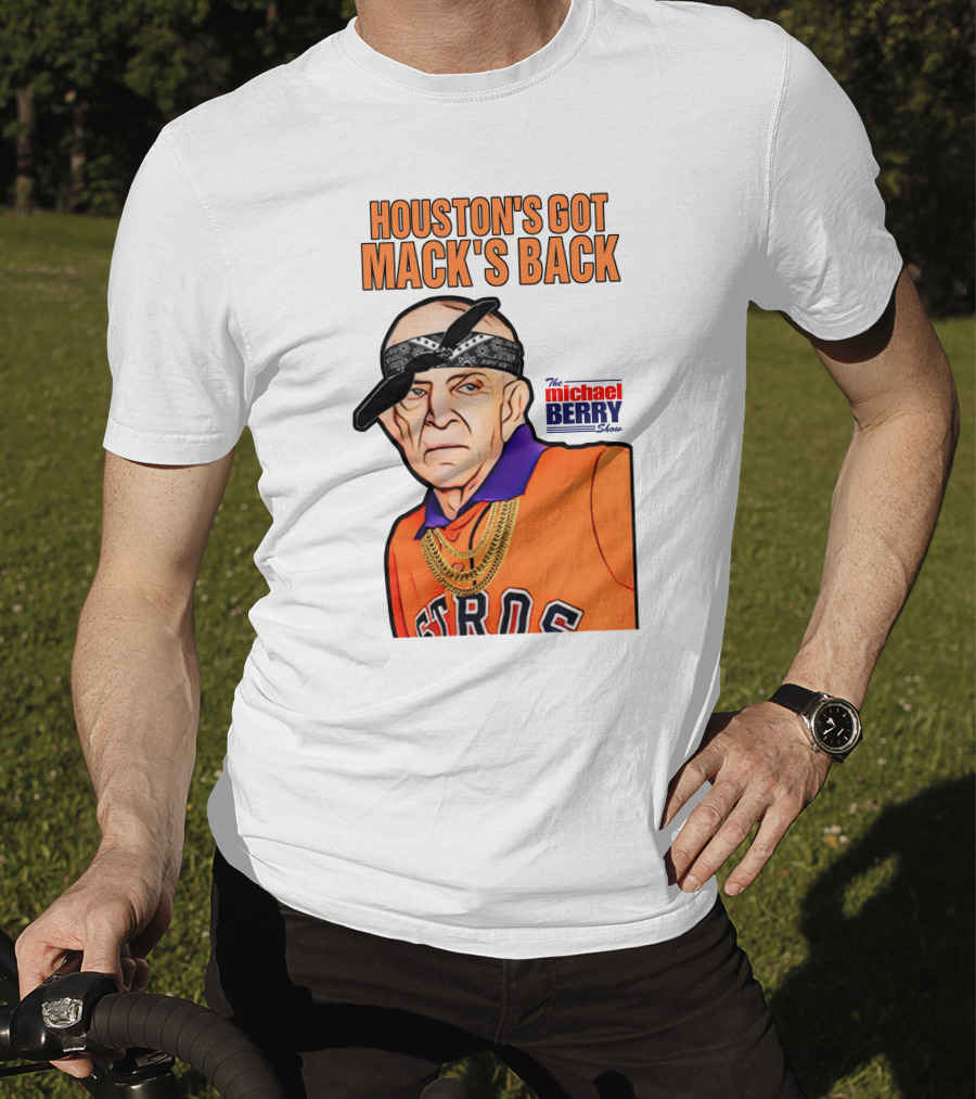 Michaelberrysho Astros Style Houston's Got Mack's Back T-Shirt