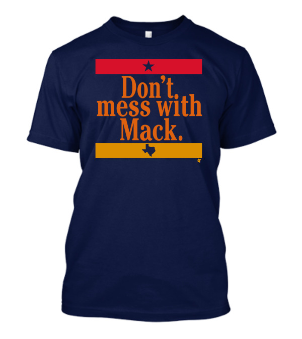 Breakingt Merch Don't Mess With Mack Texas Star T-Shirt