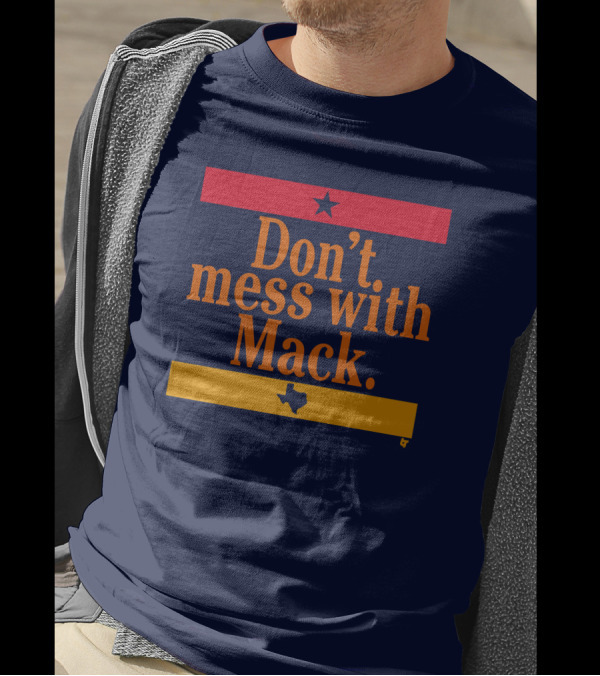 Don't Mess With Mack Texas Star T-Shirt