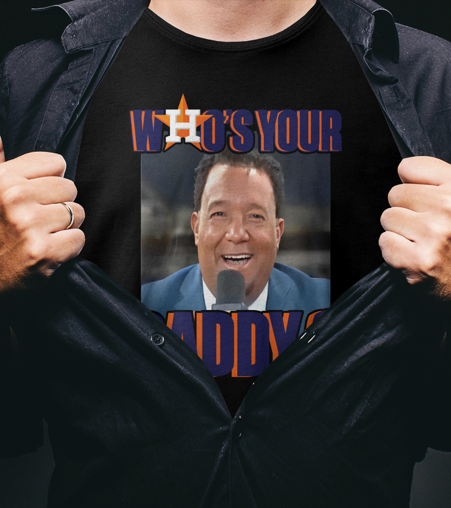 Houston Astros Who's Your Daddy? T-Shirt