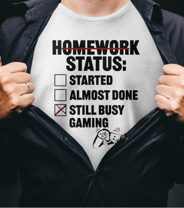 Homework Status Checklist Started Almost Done Still Busy Gaming With Controller T-Shirt