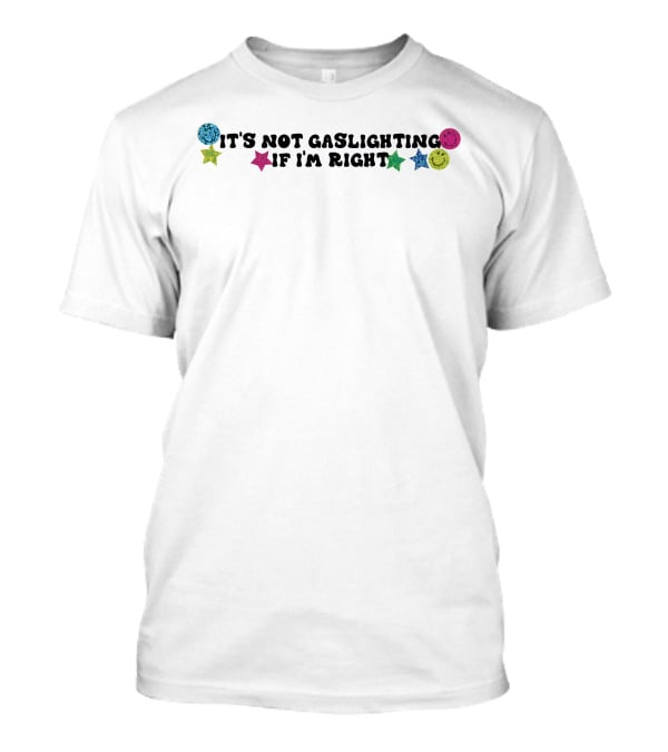 It's Not Gaslighting If I'm Right Daddy Pluto Stars And Smiley Faces T-Shirt