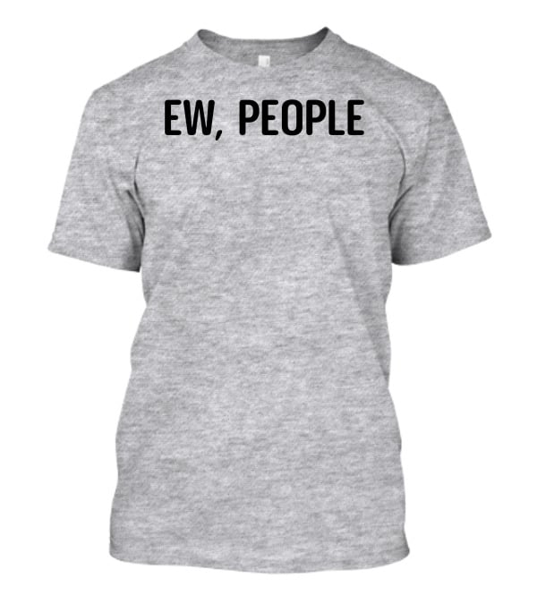 Crazydog Ew People T-Shirt