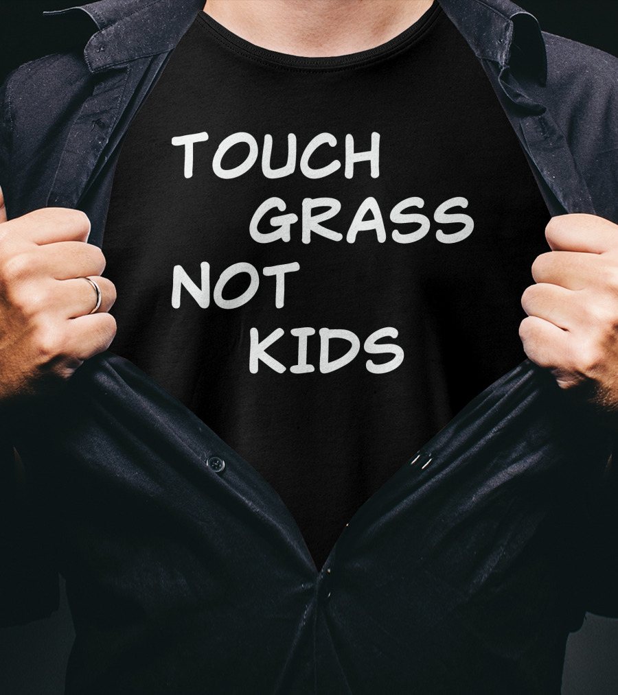 Touch Grass Not Kids T-Shirt
