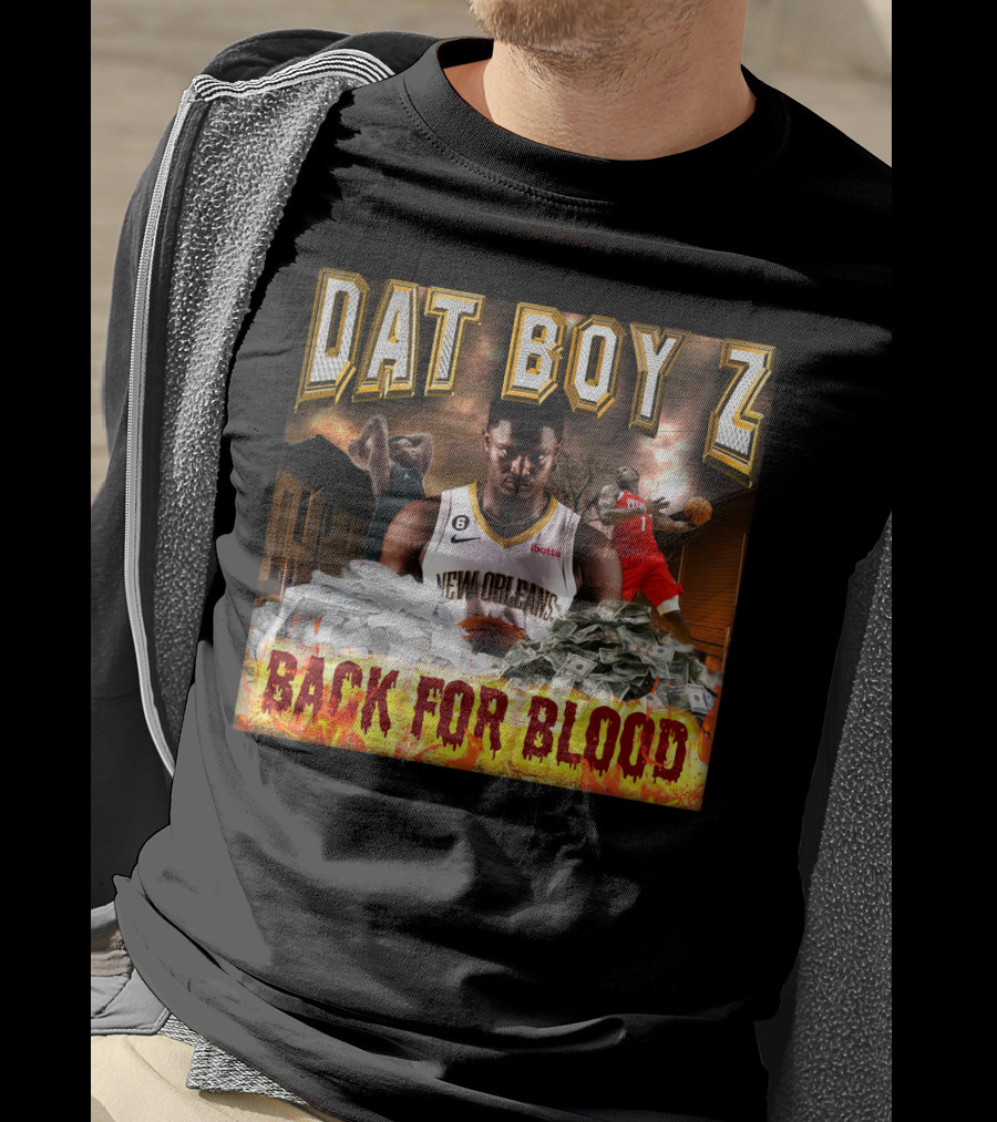 Zionwilliamson Dat Boy Z New Orleans Back For Blood T-Shirt