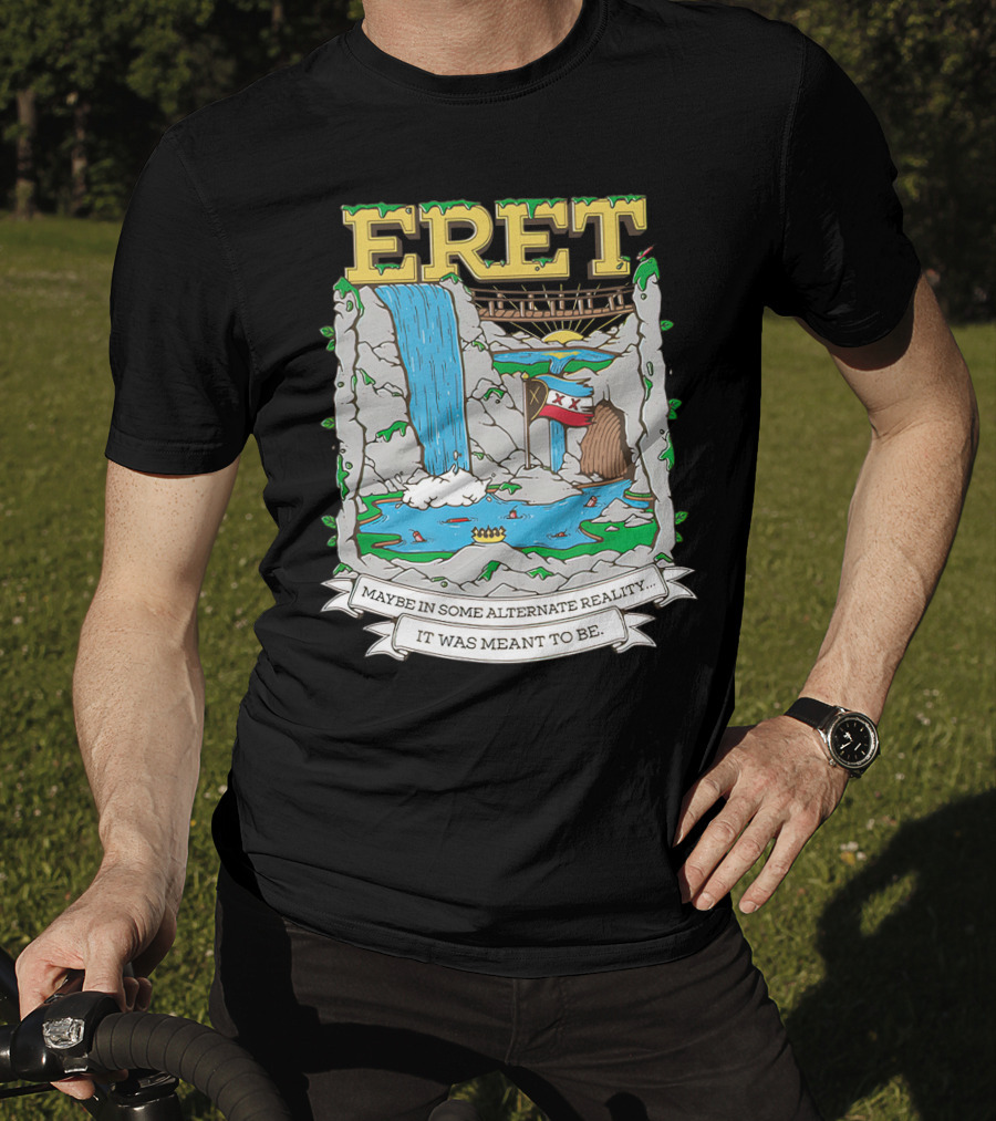 Eret Maybe In Some Alternate Reality It Was Meant To Be Scenic Waterfall And Bridge Fantasy Scene T-Shirt