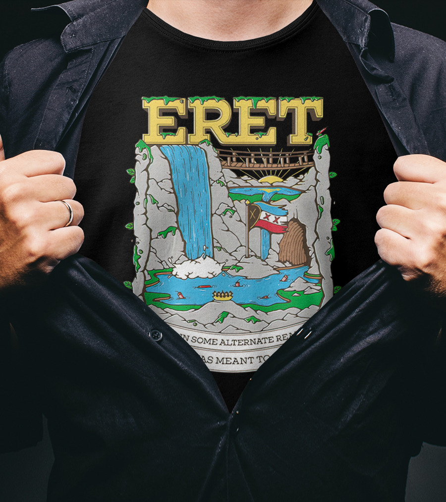 Eret Maybe In Some Alternate Reality It Was Meant To Be Scenic Waterfall And Bridge Fantasy Scene T-Shirt