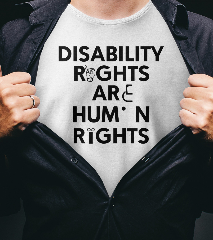 Chloeshayden Disability Rights Are Human Rights Sign Language Inclusion T-Shirt