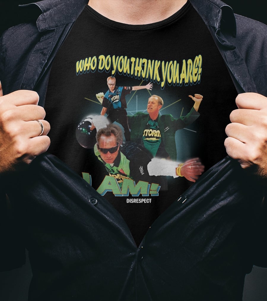 Shibbroni Bowling Who Do You Think You Are I Am Disrespect Storm T-Shirt