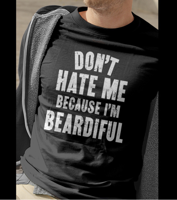 Audmiral Taco Don't Hate Me Because I'm Beardiful T-Shirt