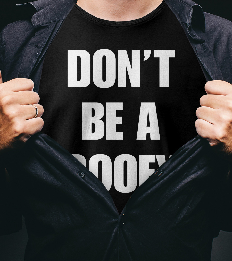 Blackgunsmatter Don’t Be A Goofy Merch T-Shirt