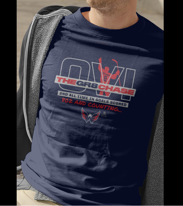 Ovi The Gr8 Chase 2nd All Time In Goals Scored 802 And Counting Washington Capitals NHL T-Shirt