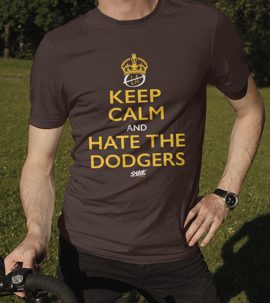 Keep Calm And Hate The Dodgers LA Gold Crown Snack T-Shirt
